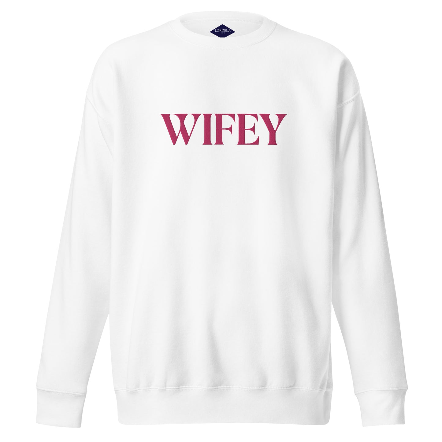 Lordela Wifey Embroidered Premium Sweatshirt