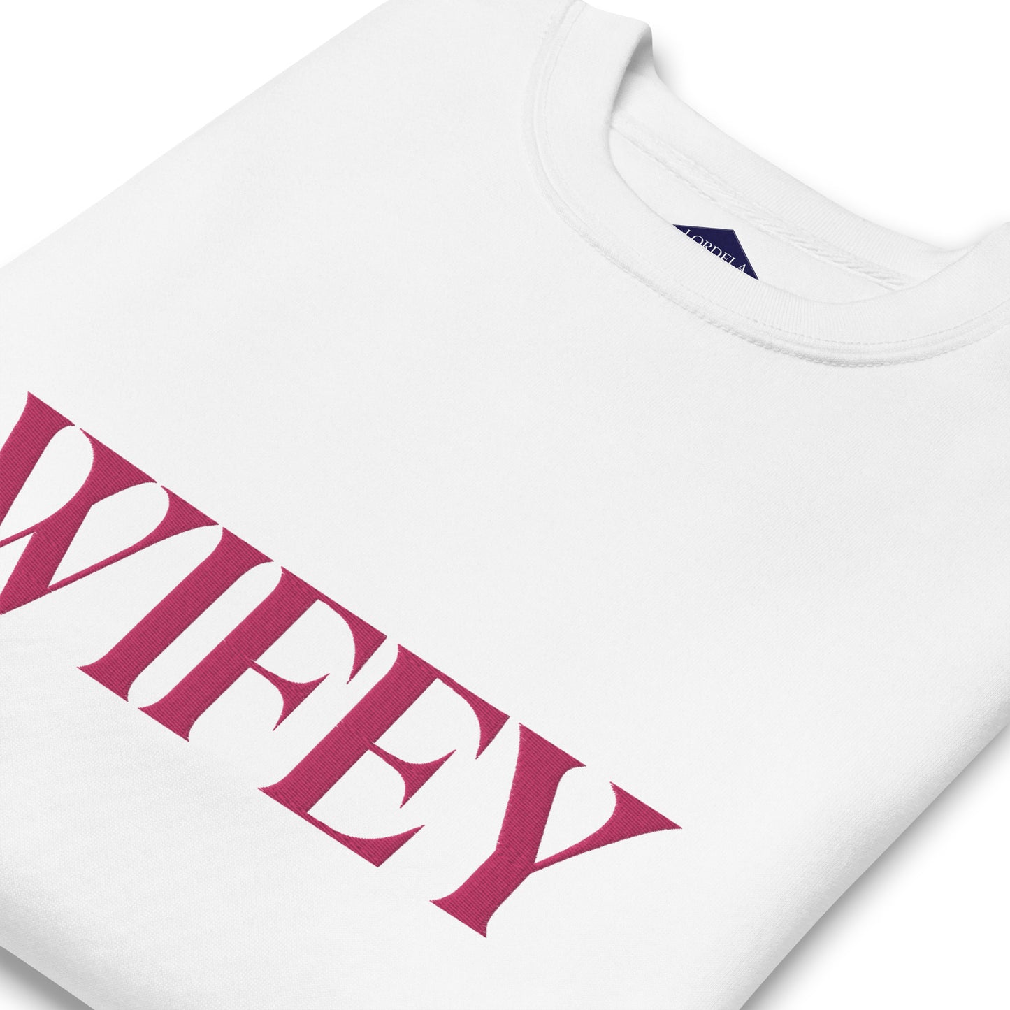 Lordela Wifey Embroidered Premium Sweatshirt